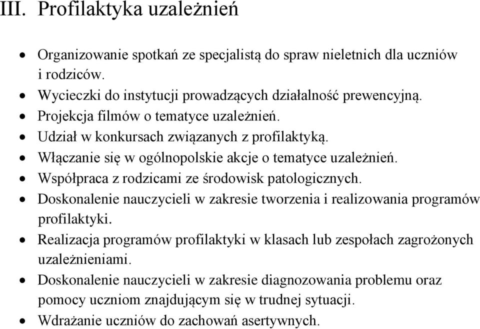 Współpraca z rodzicami ze środowisk patologicznych. Doskonalenie nauczycieli w zakresie tworzenia i realizowania programów profilaktyki.