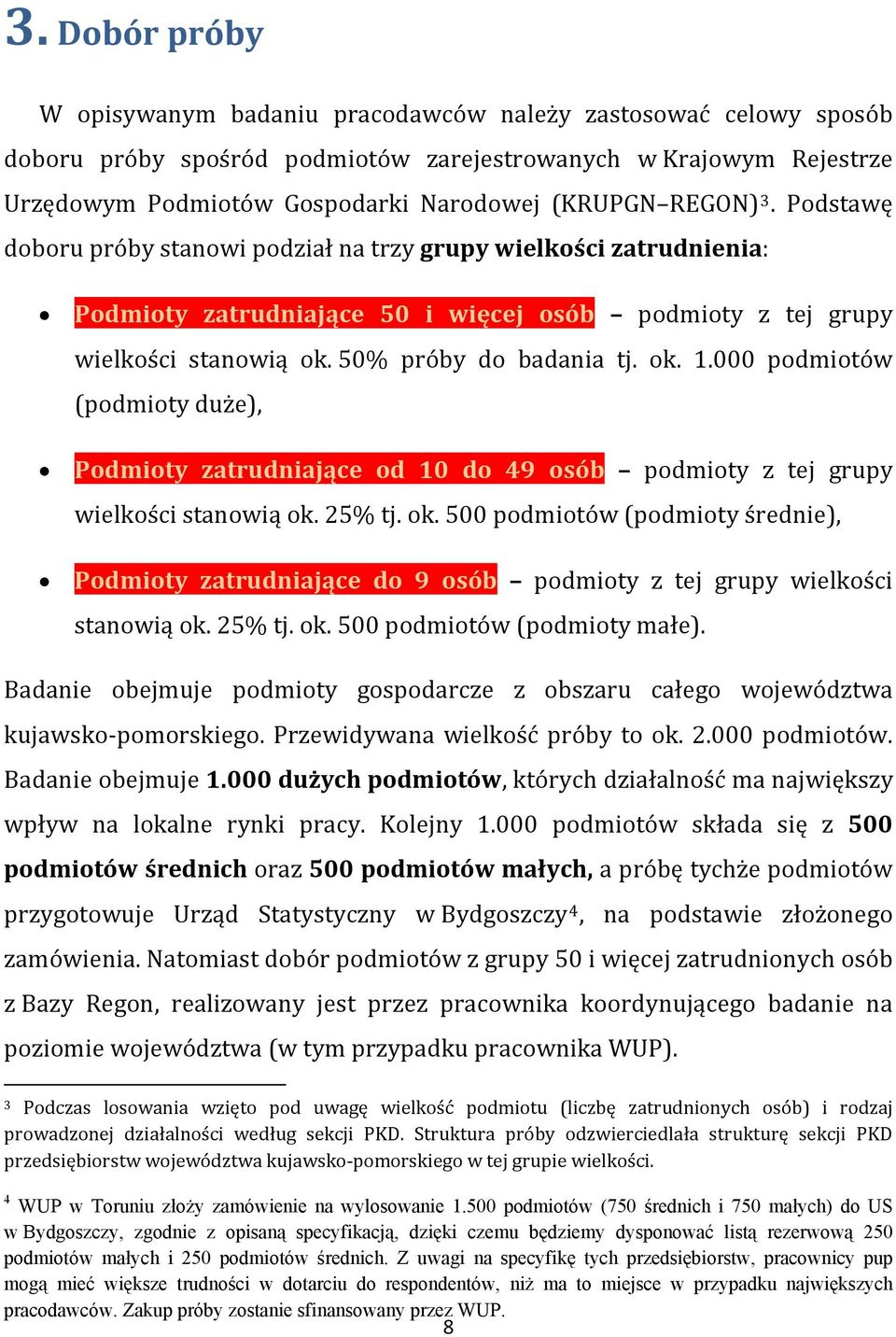 000 podmiotów (podmioty duże), Podmioty zatrudniające od 10 do 49 osób podmioty z tej grupy wielkości stanowią ok.