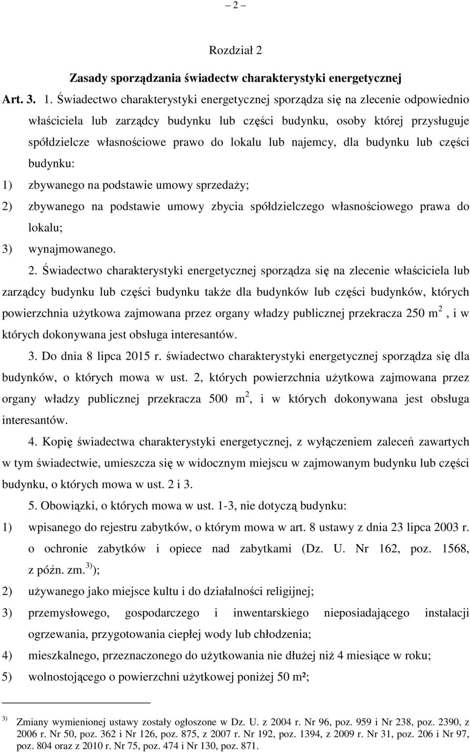 lub najemcy, dla budynku lub części budynku: 1) zbywanego na podstawie umowy sprzedaży; 2)