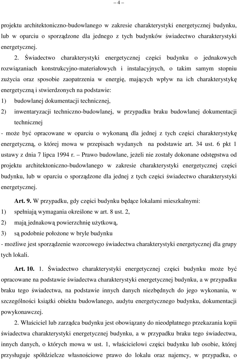 mających wpływ na ich charakterystykę energetyczną i stwierdzonych na podstawie: 1) budowlanej dokumentacji technicznej, 2) inwentaryzacji techniczno-budowlanej, w przypadku braku budowlanej