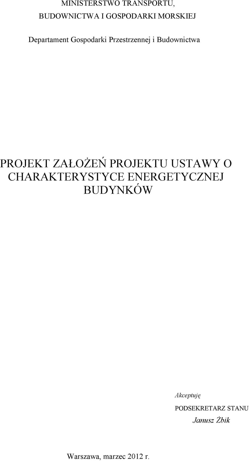 ZAŁOŻEŃ PROJEKTU USTAWY O CHARAKTERYSTYCE ENERGETYCZNEJ