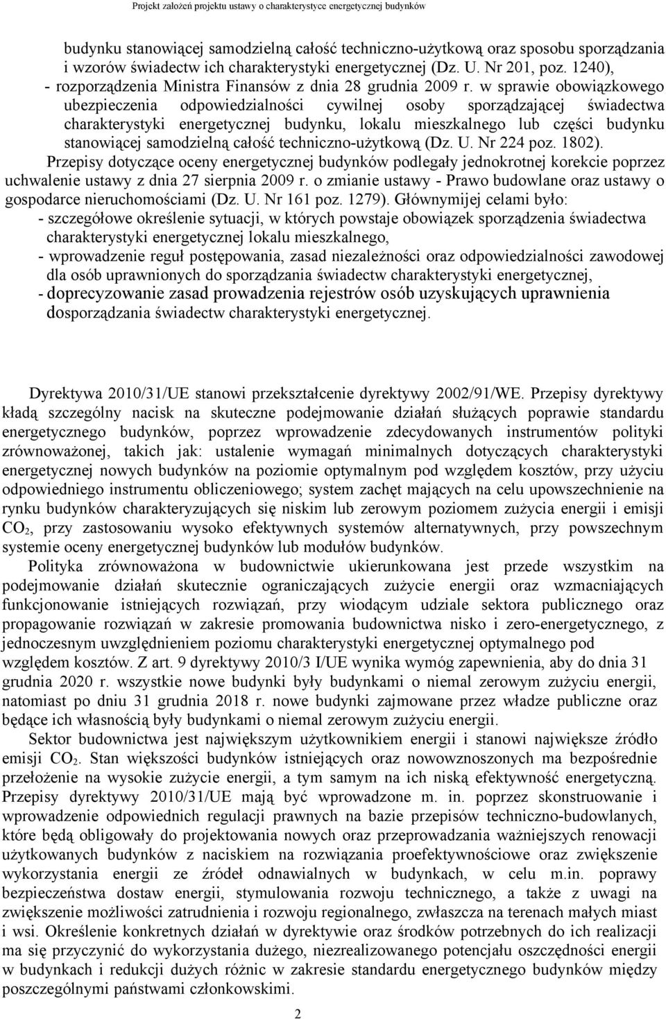 w sprawie obowiązkowego ubezpieczenia odpowiedzialności cywilnej osoby sporządzającej świadectwa charakterystyki energetycznej budynku, lokalu mieszkalnego lub części budynku stanowiącej samodzielną