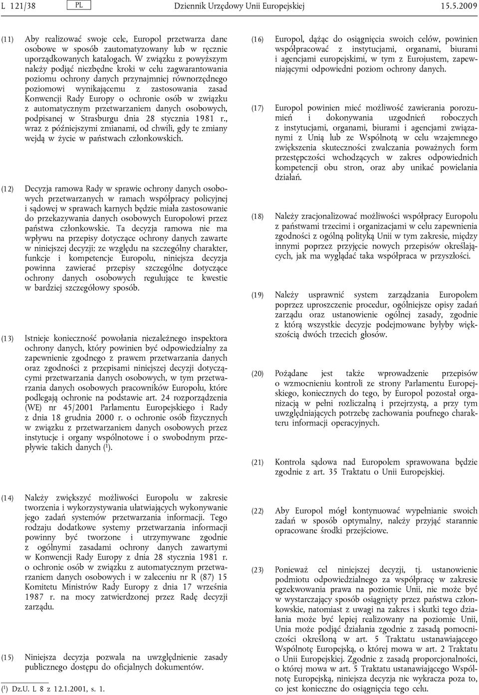 ochronie osób w związku z automatycznym przetwarzaniem danych osobowych, podpisanej w Strasburgu dnia 28 stycznia 1981 r.