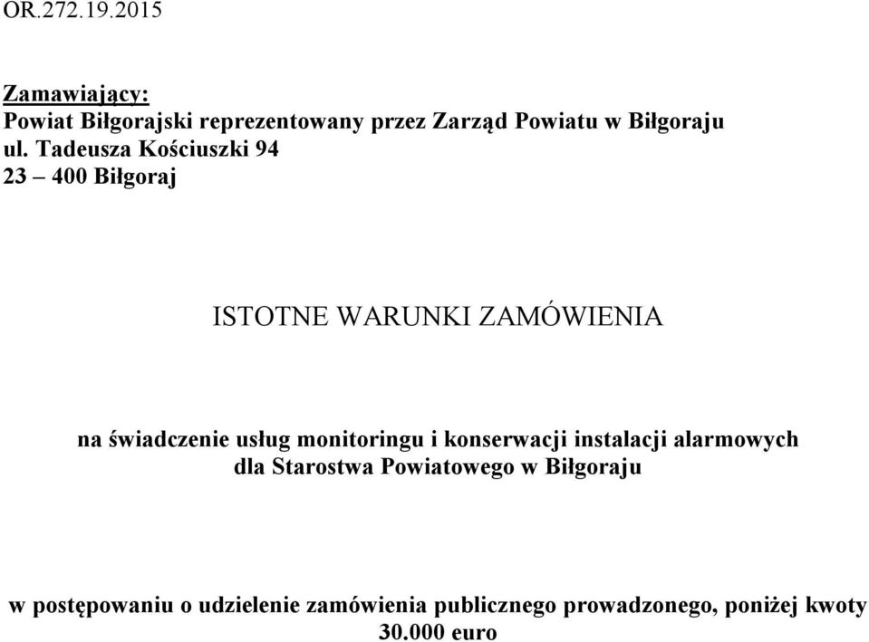 monitoringu i konserwacji instalacji alarmowych dla Starostwa Powiatowego w Biłgoraju