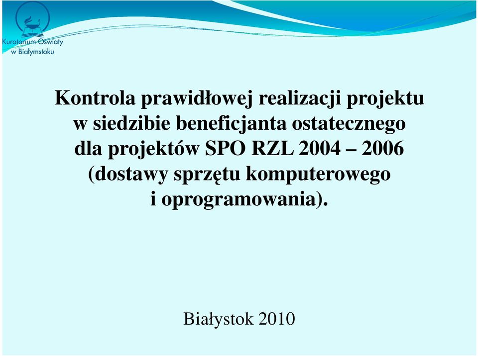 projektów SPO RZL 2004 2006 (dostawy