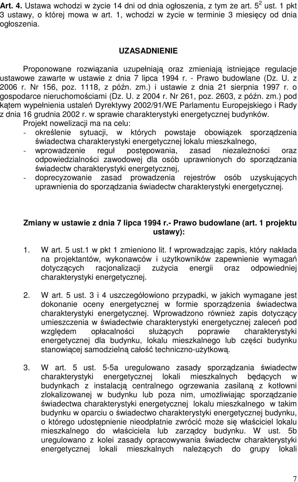 zm.) i ustawie z dnia 21 sierpnia 1997 r. o gospodarce nieruchomościami (Dz. U. z 2004 r. Nr 261, poz. 2603, z późn. zm.