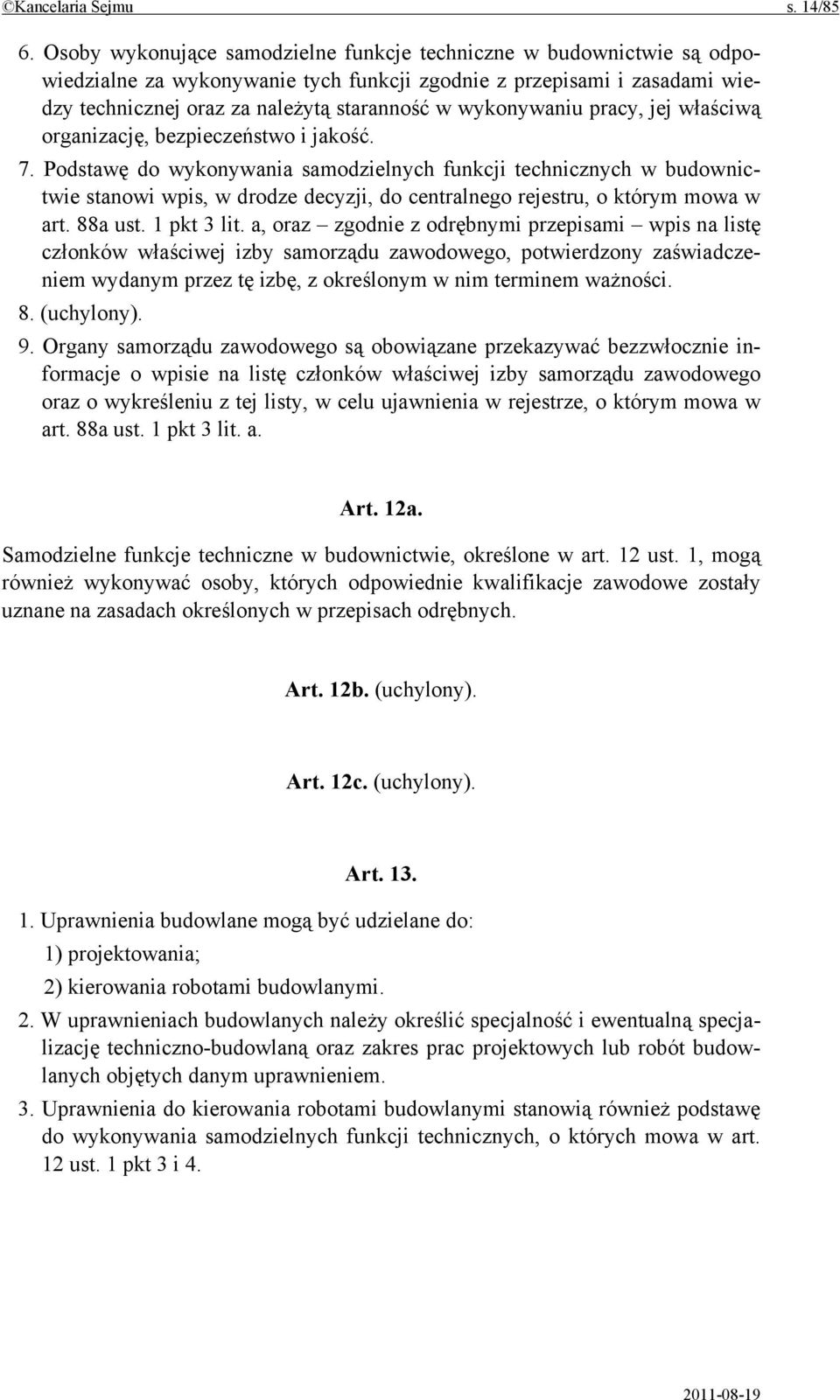 wykonywaniu pracy, jej właściwą organizację, bezpieczeństwo i jakość. 7.