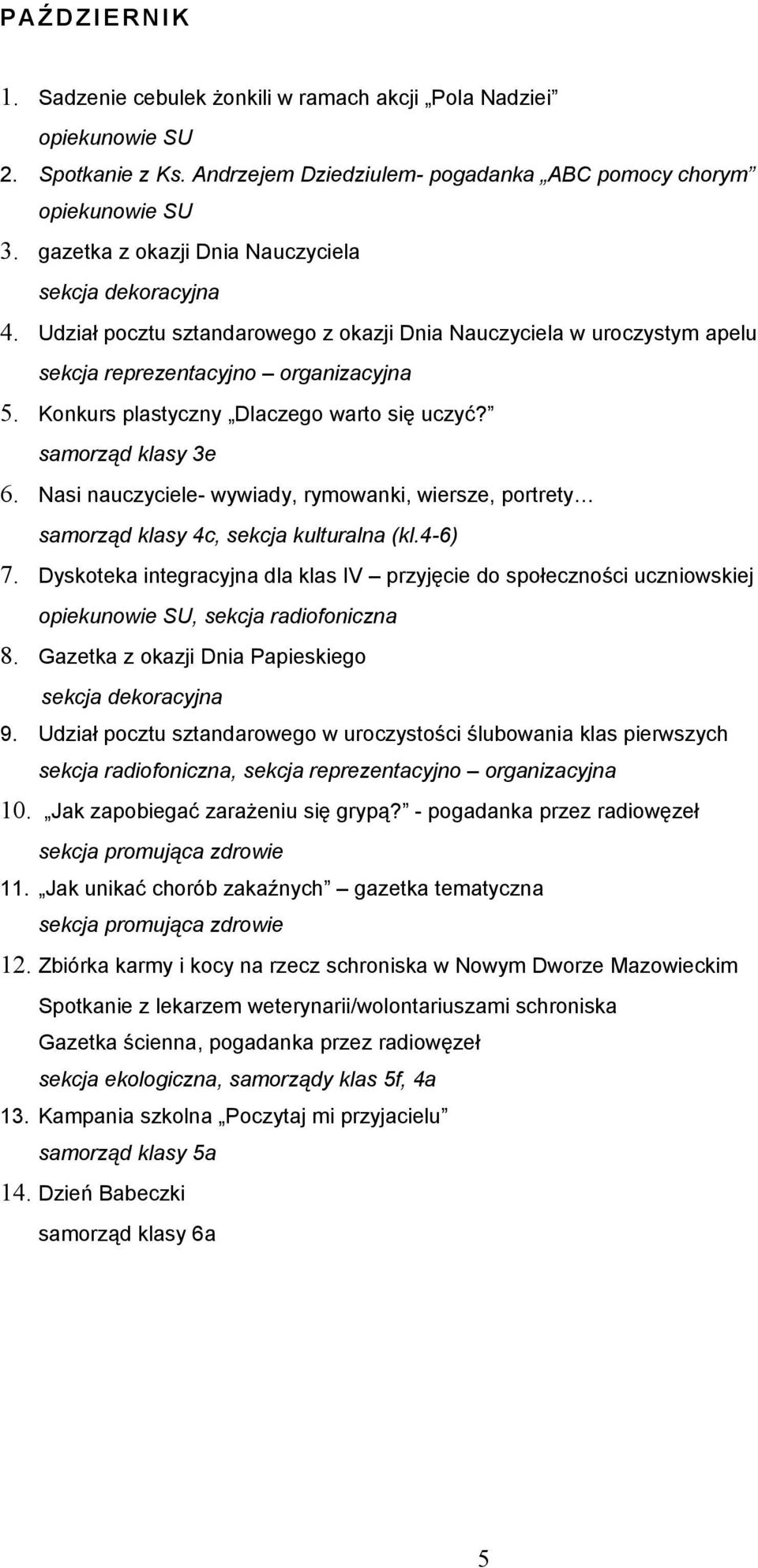 Nasi nauczyciele- wywiady, rymowanki, wiersze, portrety samorząd klasy 4c, sekcja kulturalna (kl.4-6) 7.