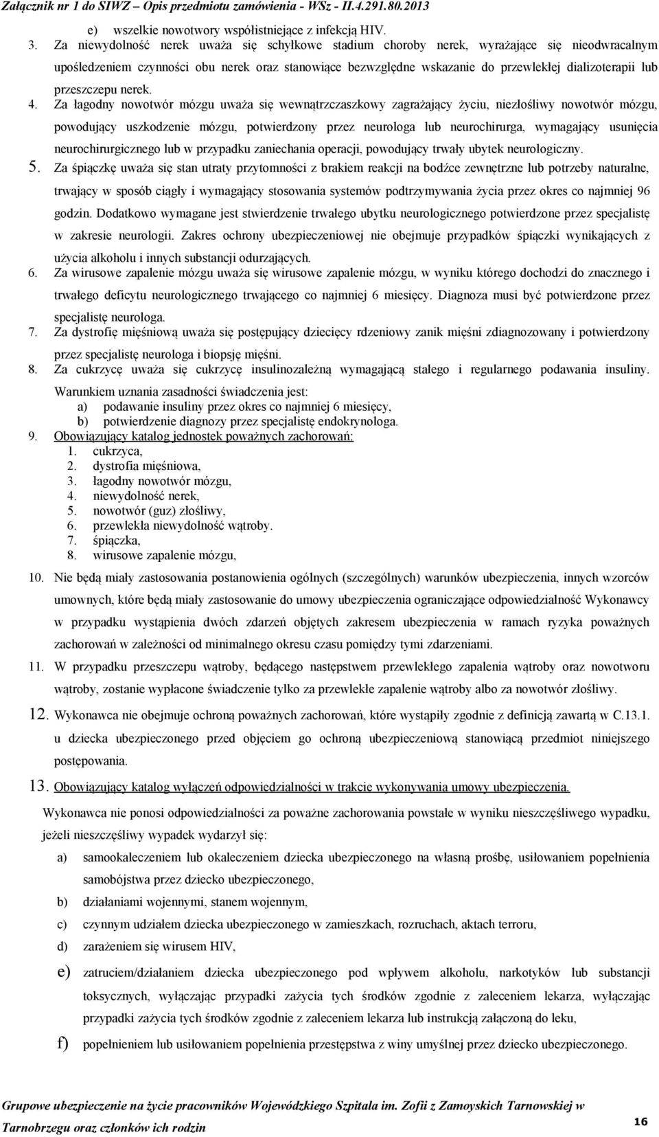 lub przeszczepu nerek. 4.