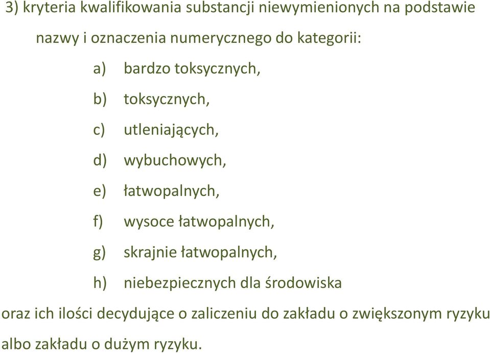 wybuchowych, e) łatwopalnych, f) wysoce łatwopalnych, g) skrajnie łatwopalnych, h)