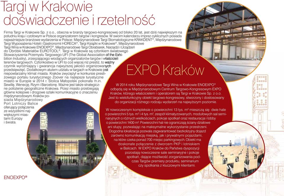 Targi Ksià ki w Krakowie, Mi dzynarodowe Targi Wina w Krakowie ENOEXPO, Mi dzynarodowe Targi Obrabiarek, Narz dzi i Urzàdzeƒ do Obróbki Materia ów EUROTOOL.