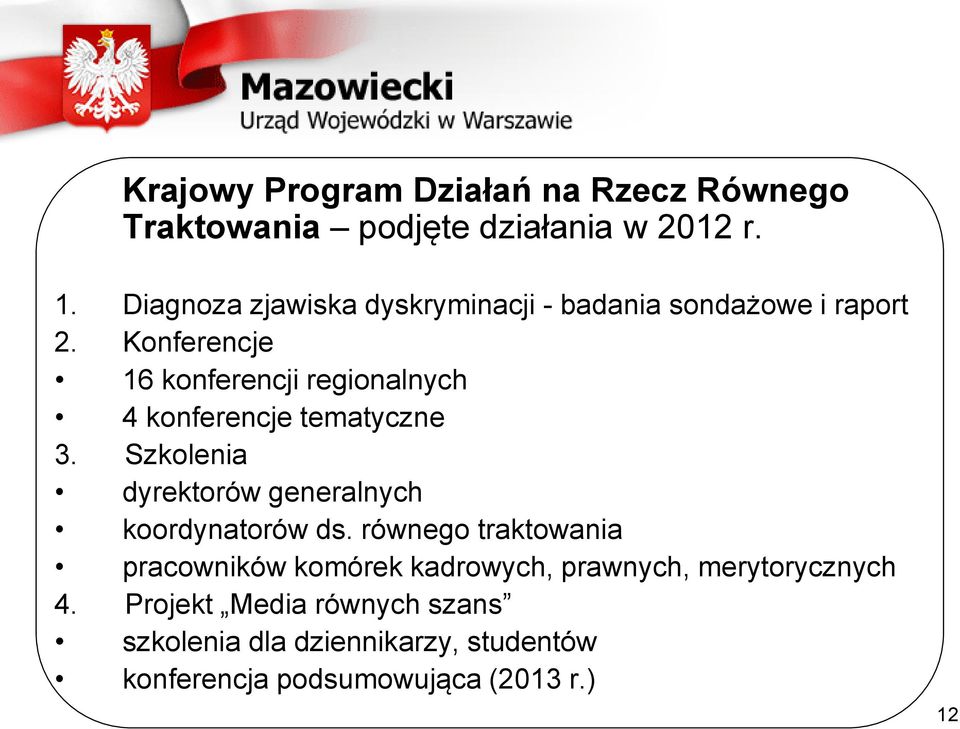 Konferencje 16 konferencji regionalnych 4 konferencje tematyczne 3.