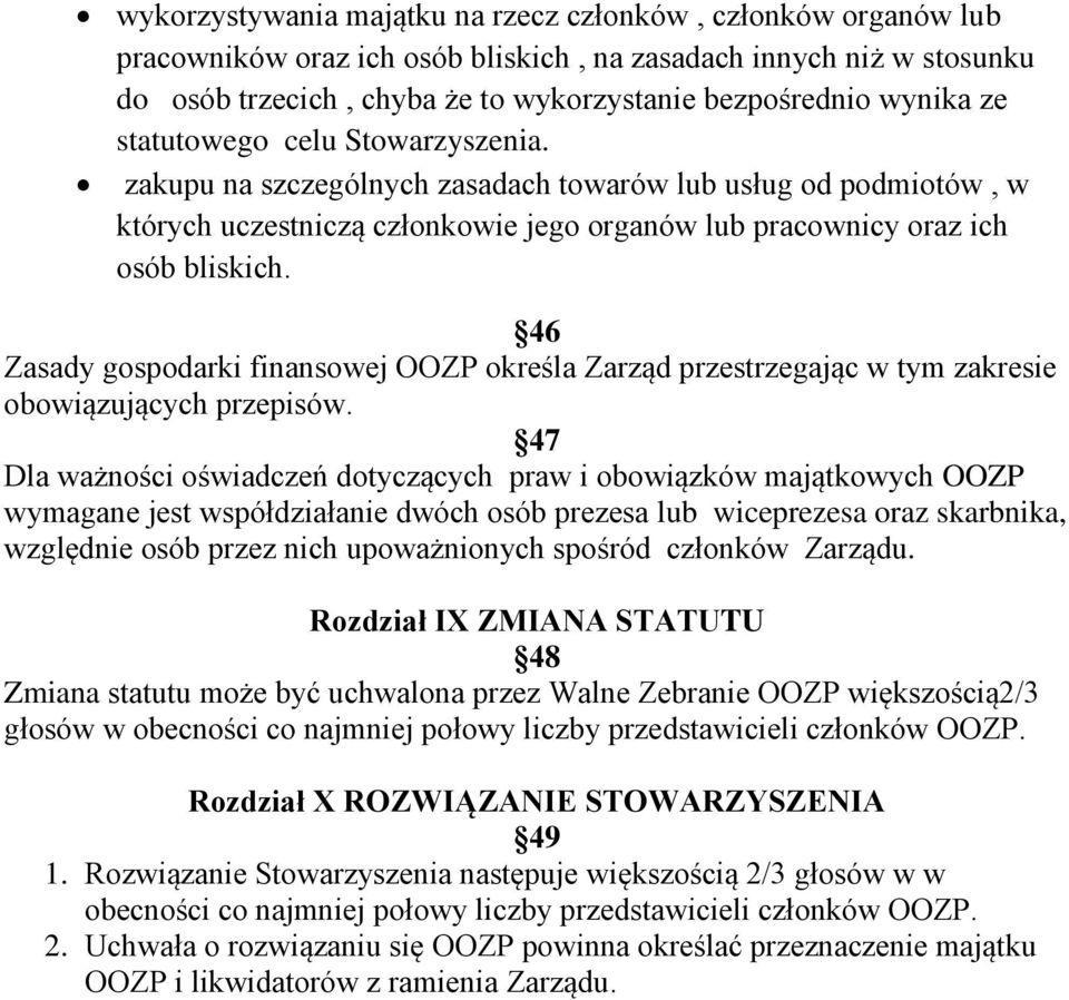 46 Zasady gospodarki finansowej OOZP określa Zarząd przestrzegając w tym zakresie obowiązujących przepisów.