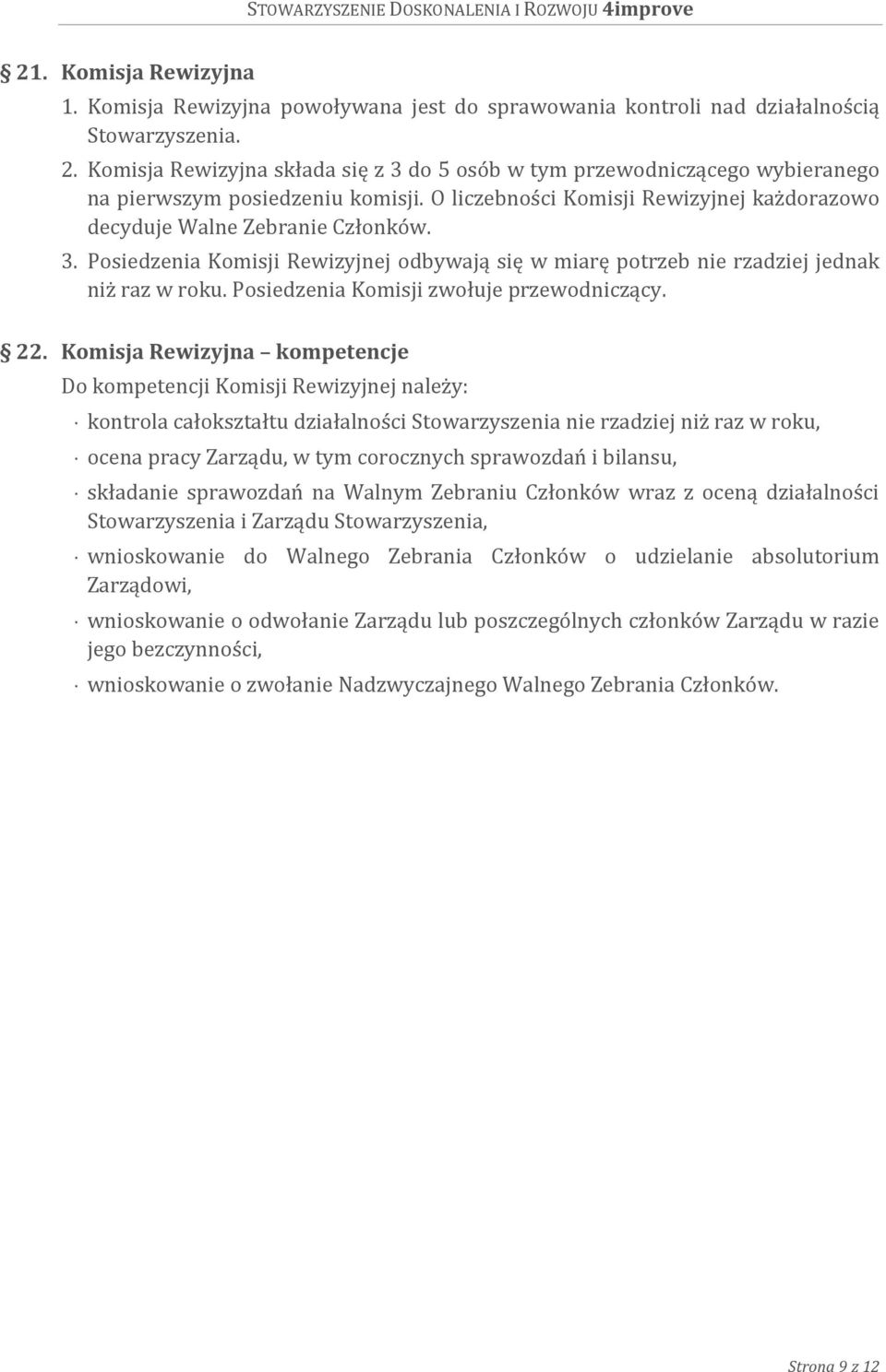 Posiedzenia Komisji zwołuje przewodniczący. 22.
