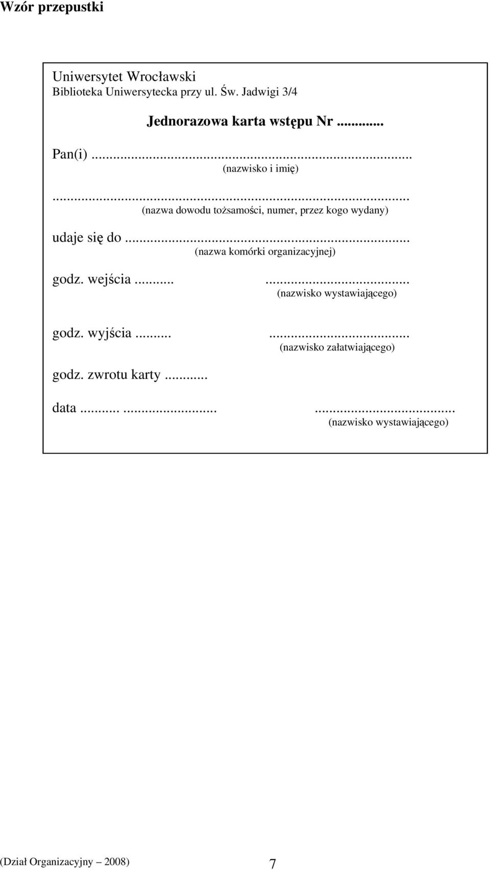 .. (nazwa dowodu tożsamości, numer, przez kogo wydany) udaje się do... (nazwa komórki organizacyjnej) godz.