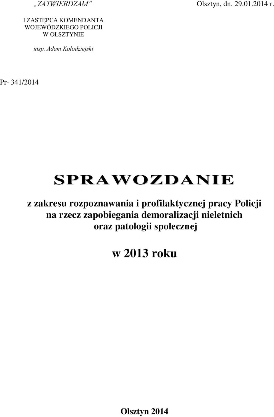 Adam Kołodziejski Pr- 341/2014 SPRAWOZDANIE z zakresu rozpoznawania i