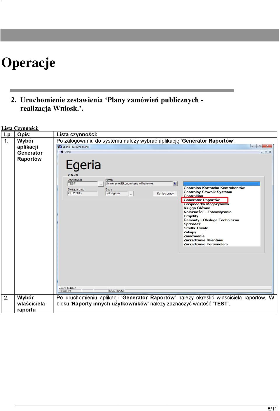 Wybór aplikacji Generator Raportów Po zalogowaniu do systemu należy wybrać aplikację Generator