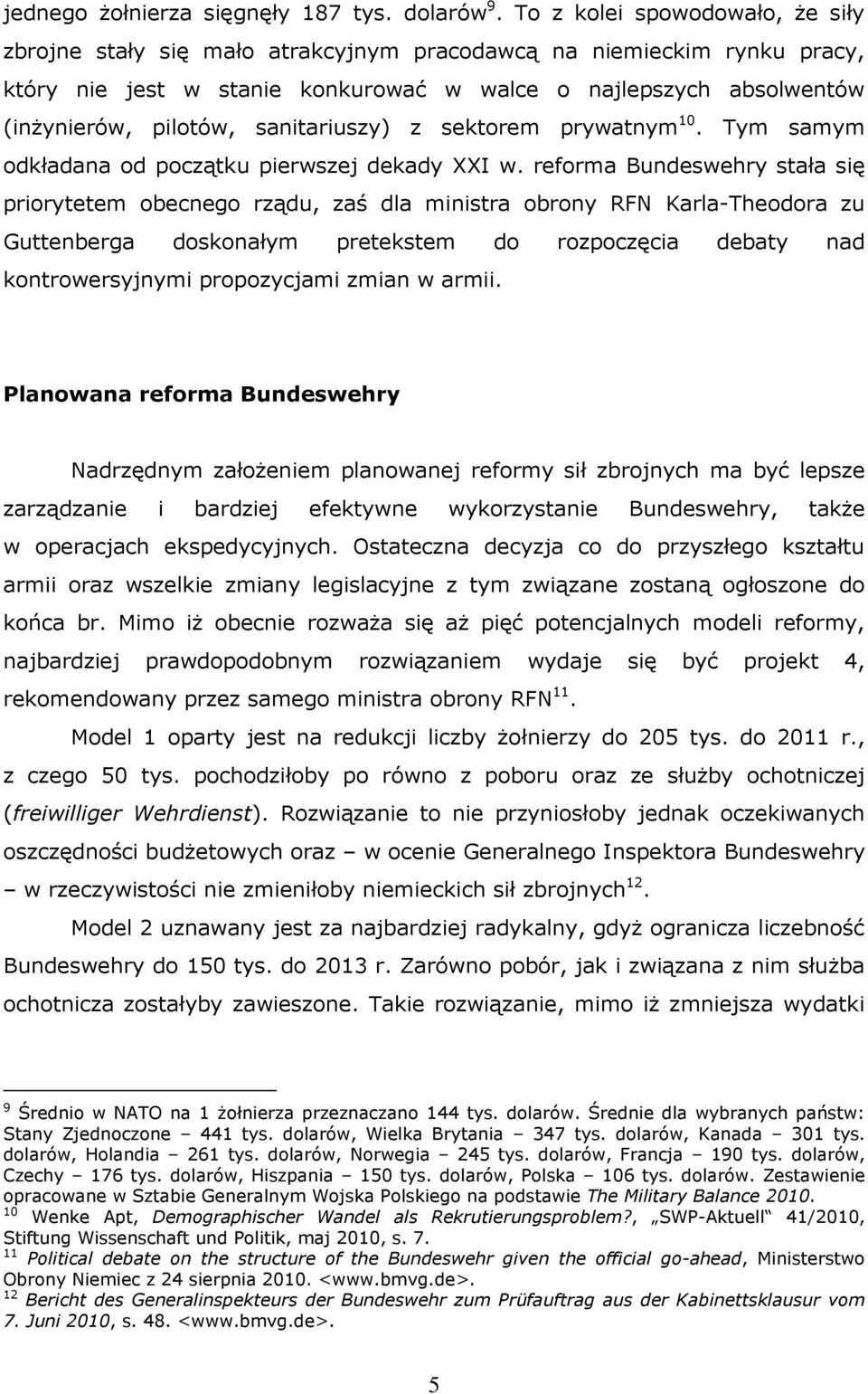 sanitariuszy) z sektorem prywatnym 10. Tym samym odkładana od początku pierwszej dekady XXI w.