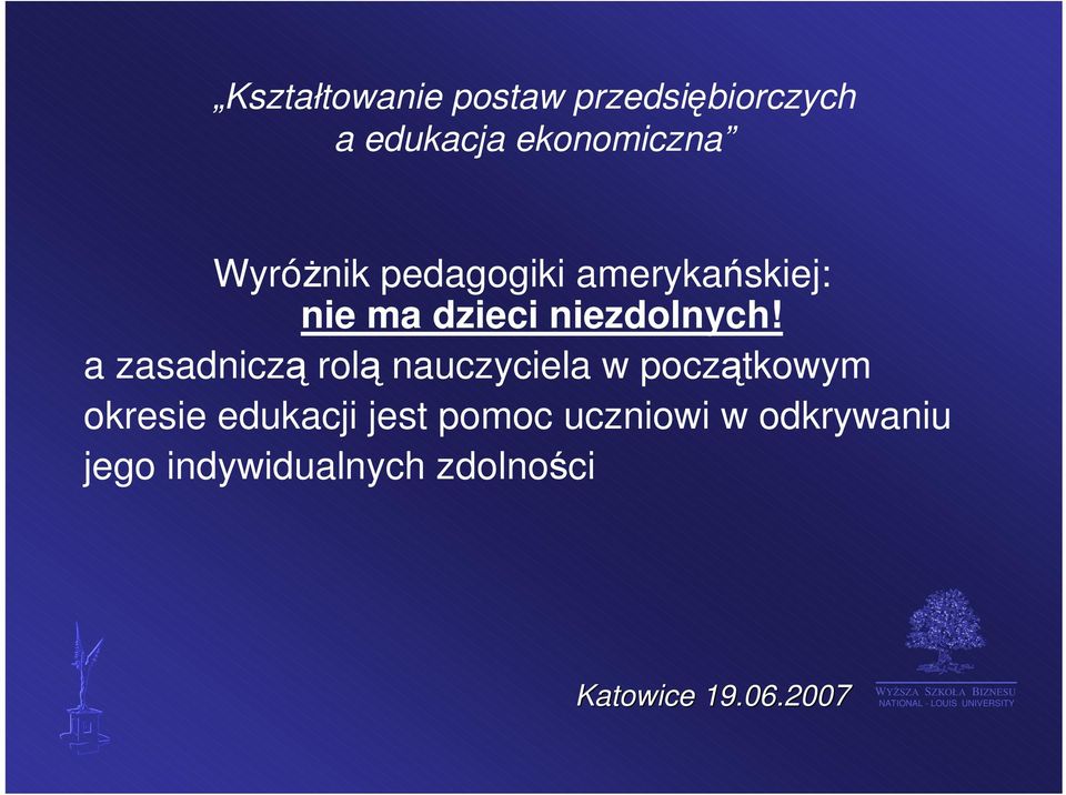 a zasadniczą rolą nauczyciela w początkowym okresie