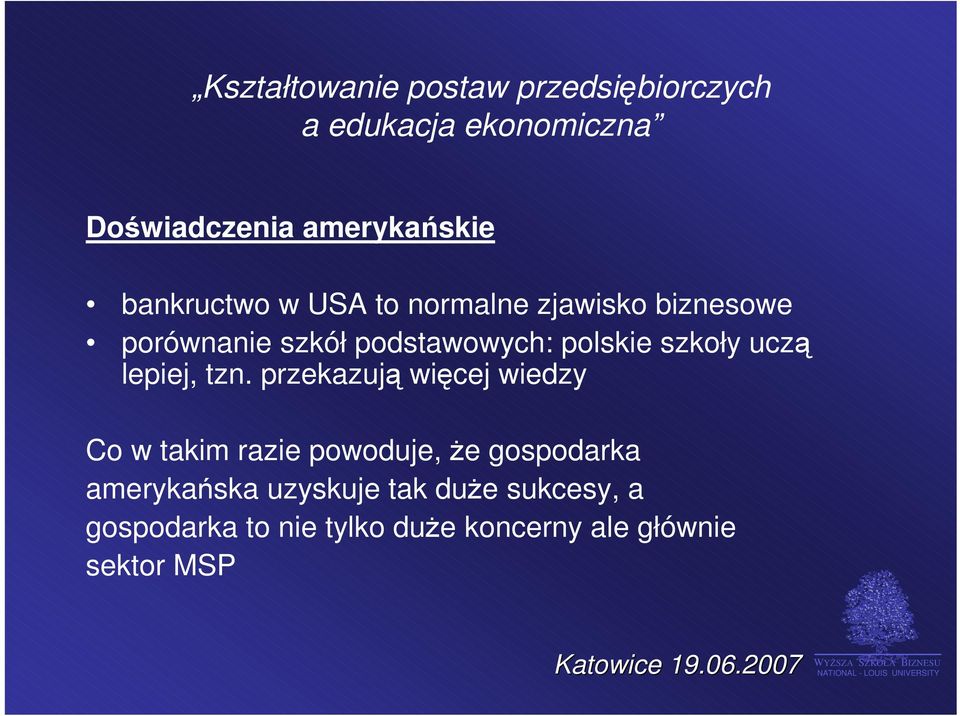 przekazują więcej wiedzy Co w takim razie powoduje, że gospodarka