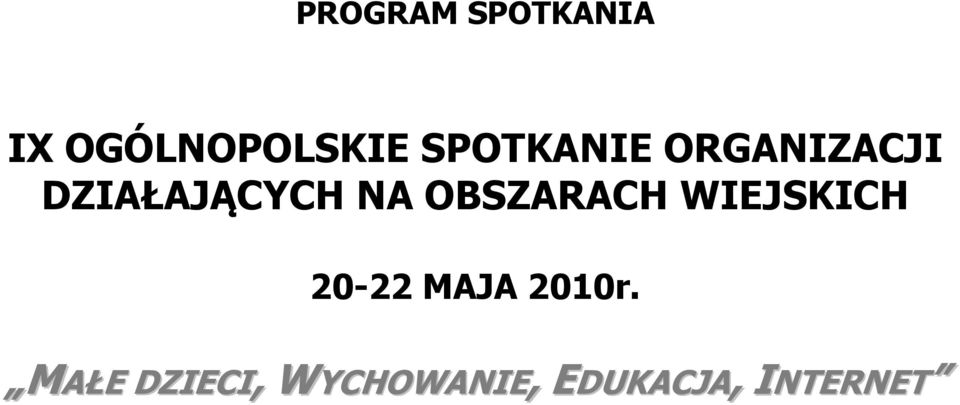 OBSZARACH WIEJSKICH 20-22 MAJA 2010r.