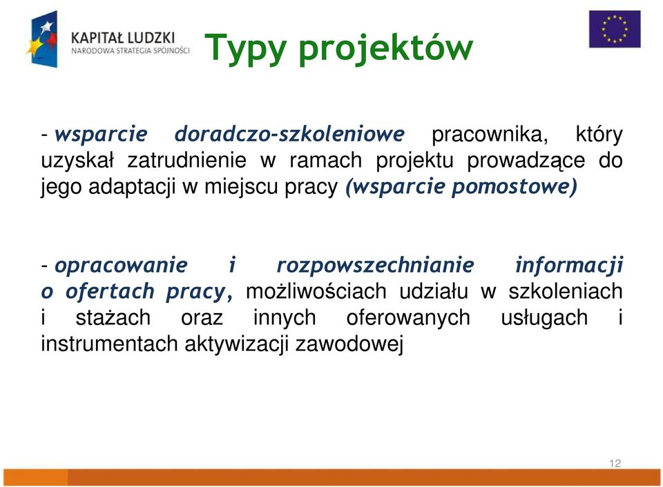 opracowanie i rozpowszechnianie informacji o ofertach pracy, moŝliwościach udziału w