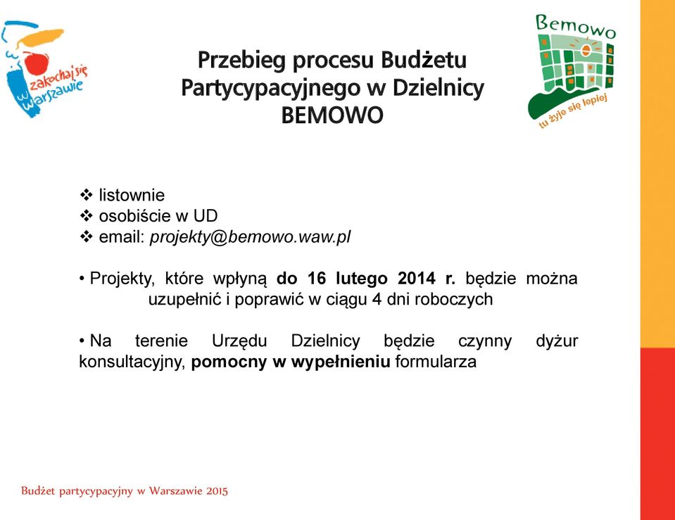 będzie można uzupełnić i poprawić w ciągu 4 dni roboczych Na terenie