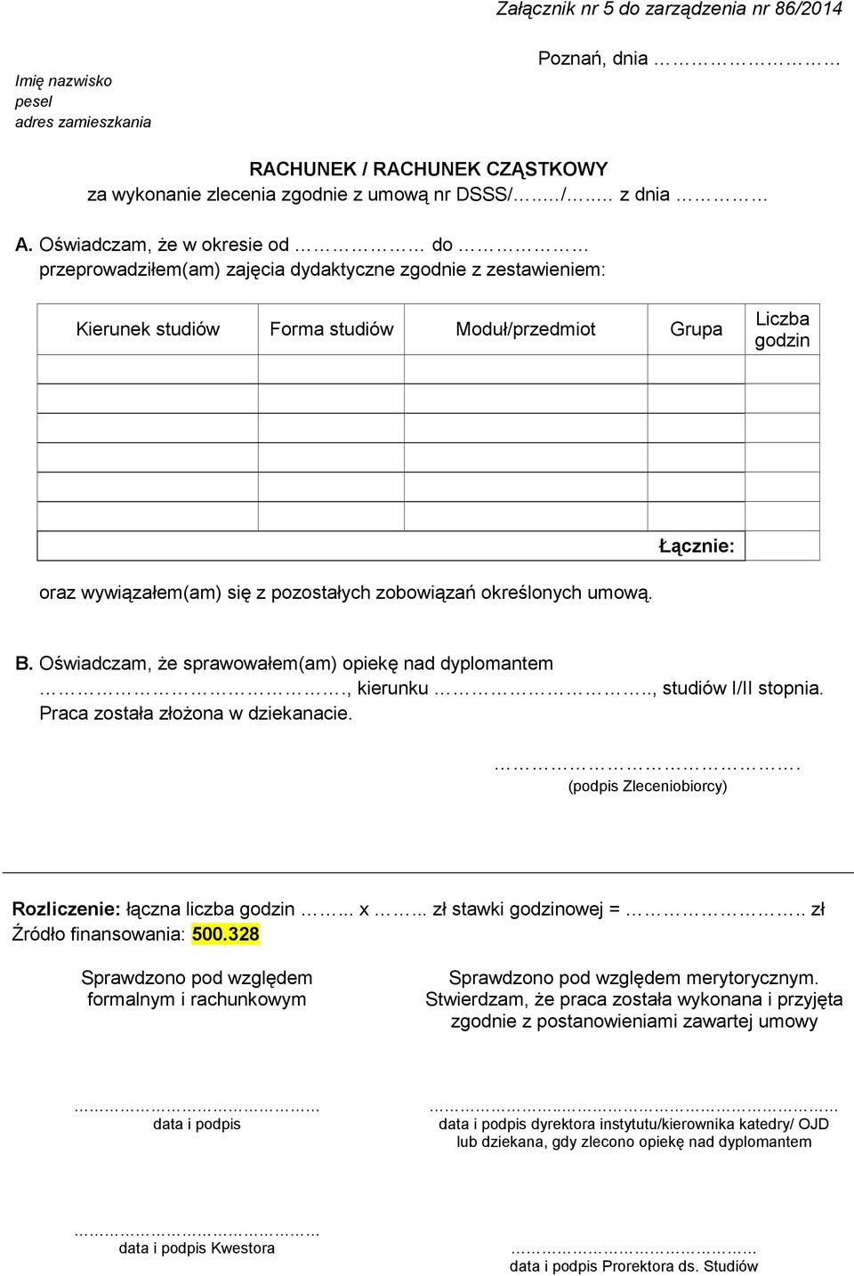 pozostałych zobowiązań określonych umową. B. Oświadczam, Ŝe sprawowałem(am) opiekę nad dyplomantem., kierunku.., studiów I/II stopnia. Praca została złoŝona w dziekanacie.