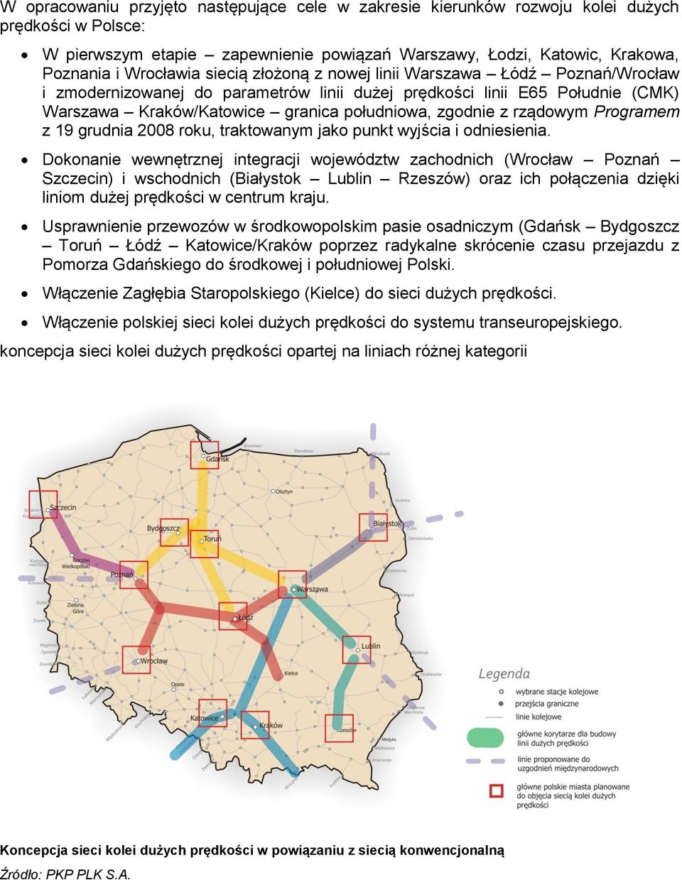 rządowym Programem z 19 grudnia 2008 roku, traktowanym jako punkt wyjścia i odniesienia.