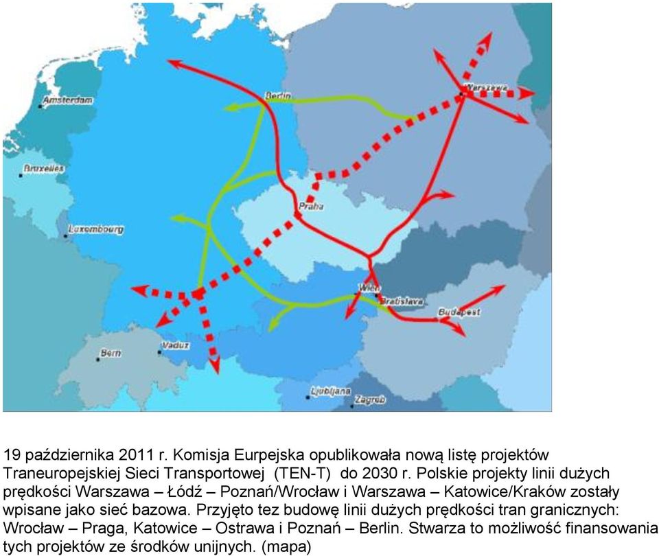 Polskie projekty linii dużych prędkości Warszawa Łódź Poznań/Wrocław i Warszawa Katowice/Kraków zostały wpisane