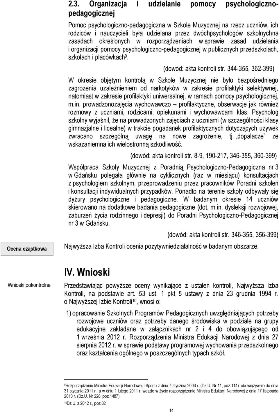 szkolnychna zasadach określonych w rozporządzeniach w sprawie zasad udzielania i organizacji pomocy psychologiczno-pedagogicznej w publicznych przedszkolach, szkołach i placówkach 9.