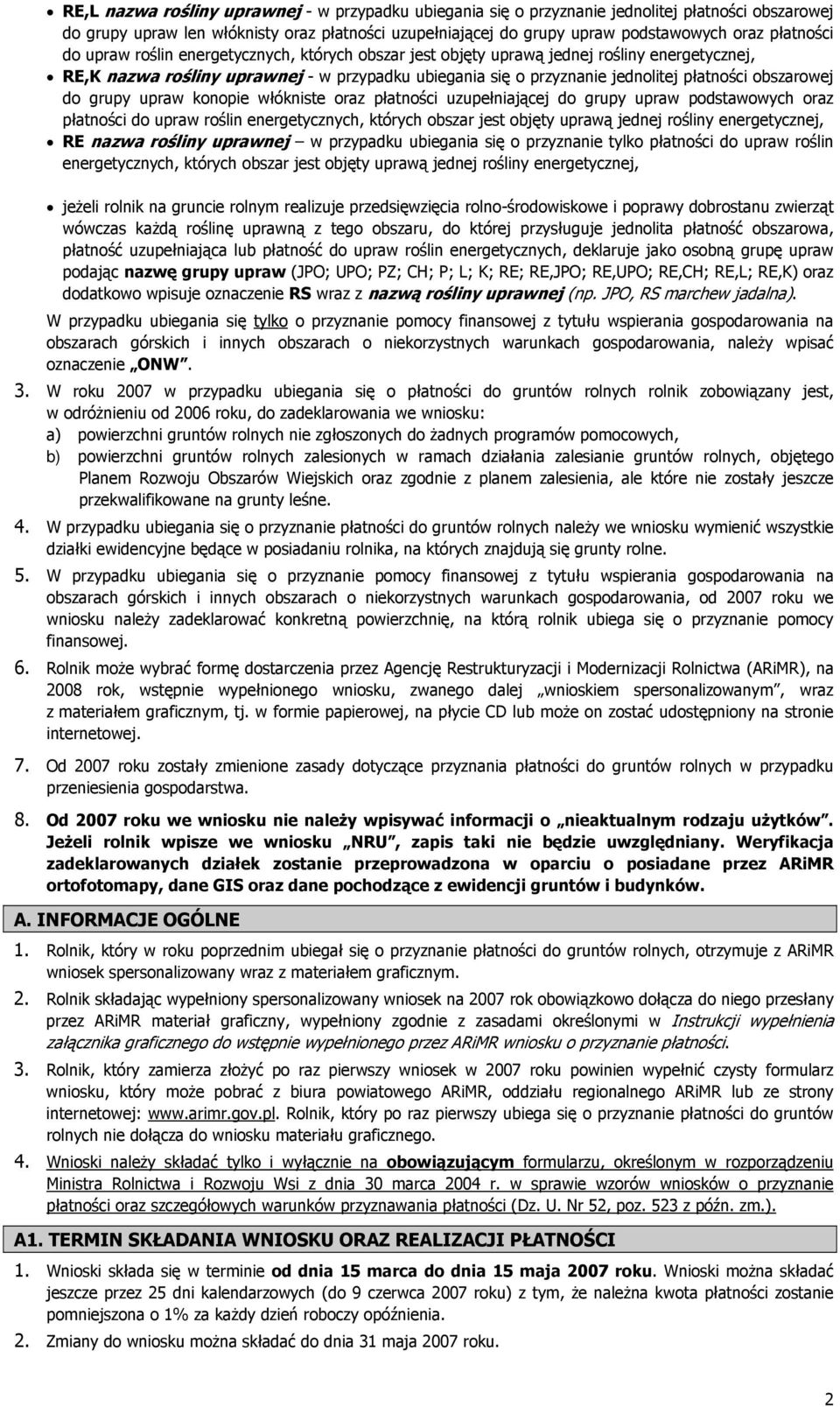 obszarowej do grupy upraw konopie włókniste oraz płatności uzupełniającej do grupy upraw podstawowych oraz płatności do upraw roślin energetycznych, których obszar jest objęty uprawą jednej rośliny