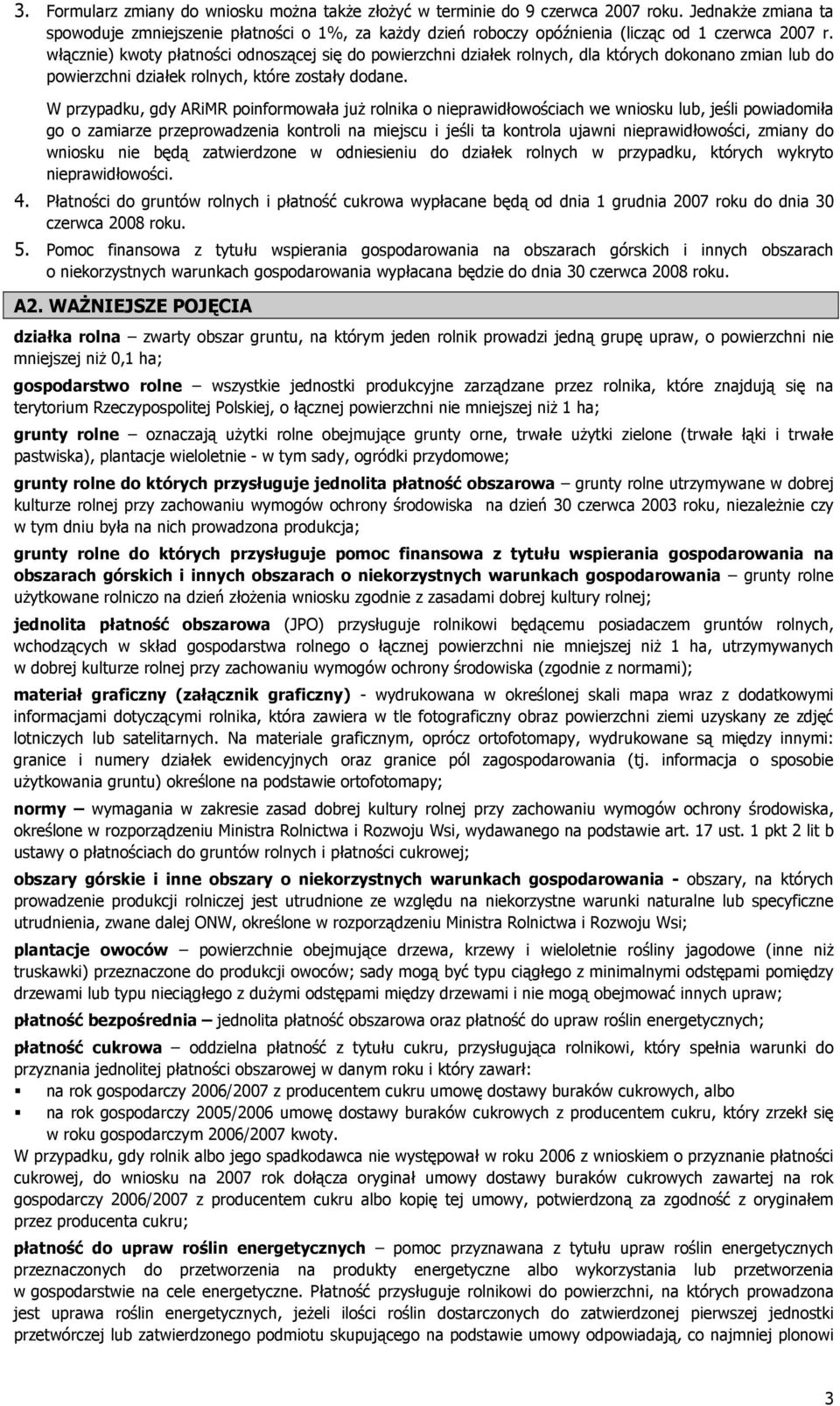 włącznie) kwoty płatności odnoszącej się do powierzchni działek rolnych, dla których dokonano zmian lub do powierzchni działek rolnych, które zostały dodane.