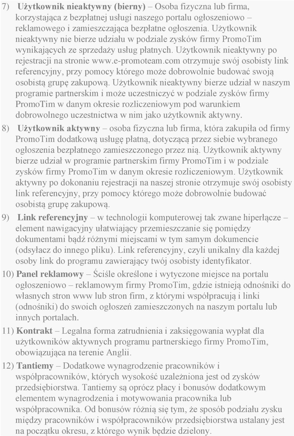com otrzymuje swój osobisty link referencyjny, przy pomocy którego może dobrowolnie budować swoją osobistą grupę zakupową.