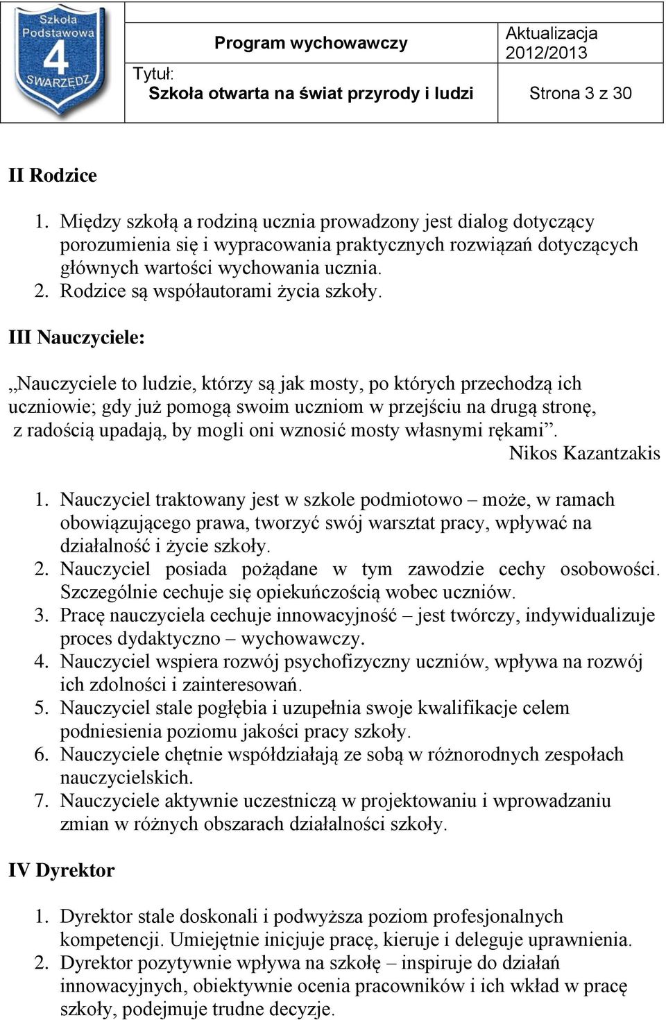Rodzice są współautorami życia szkoły.