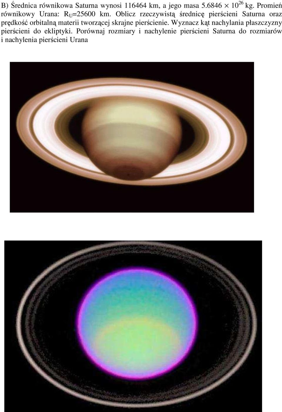 Oblicz rzeczywistą średnicę pierścieni Saturna oraz prędkość orbitalną materii tworzącej