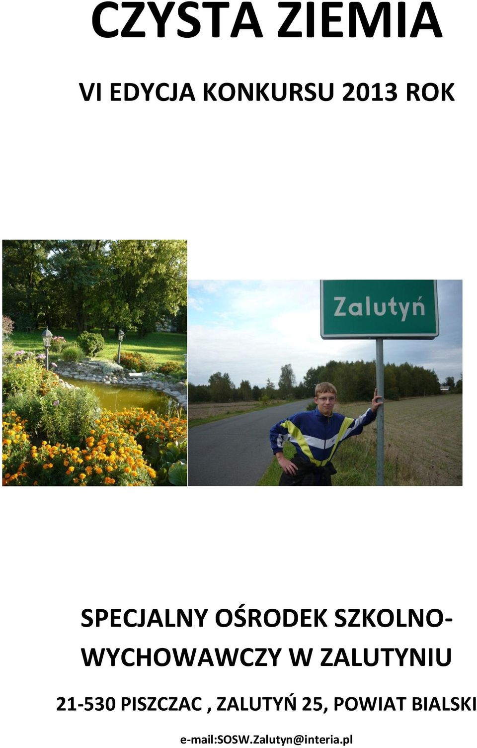 ZALUTYNIU 21-530 PISZCZAC, ZALUTYŃ 25,