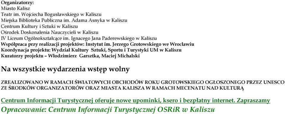 Ignacego Jana Paderewskiego w Kaliszu Współpraca przy realizacji projektów: Instytut im.