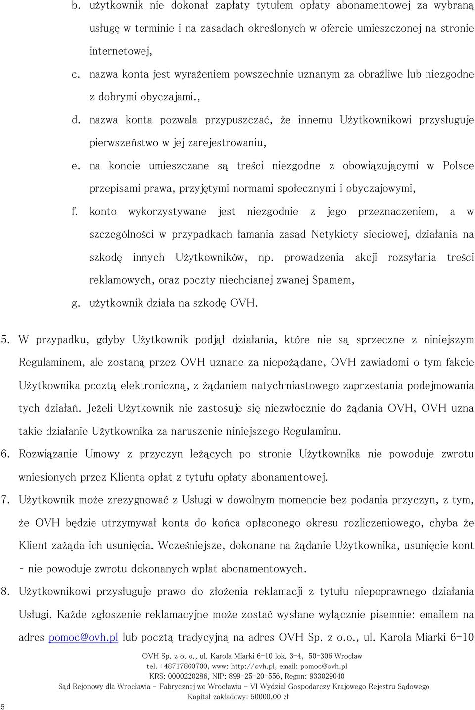 nazwa konta pozwala przypuszczać, że innemu Użytkownikowi przysługuje pierwszeństwo w jej zarejestrowaniu, e.