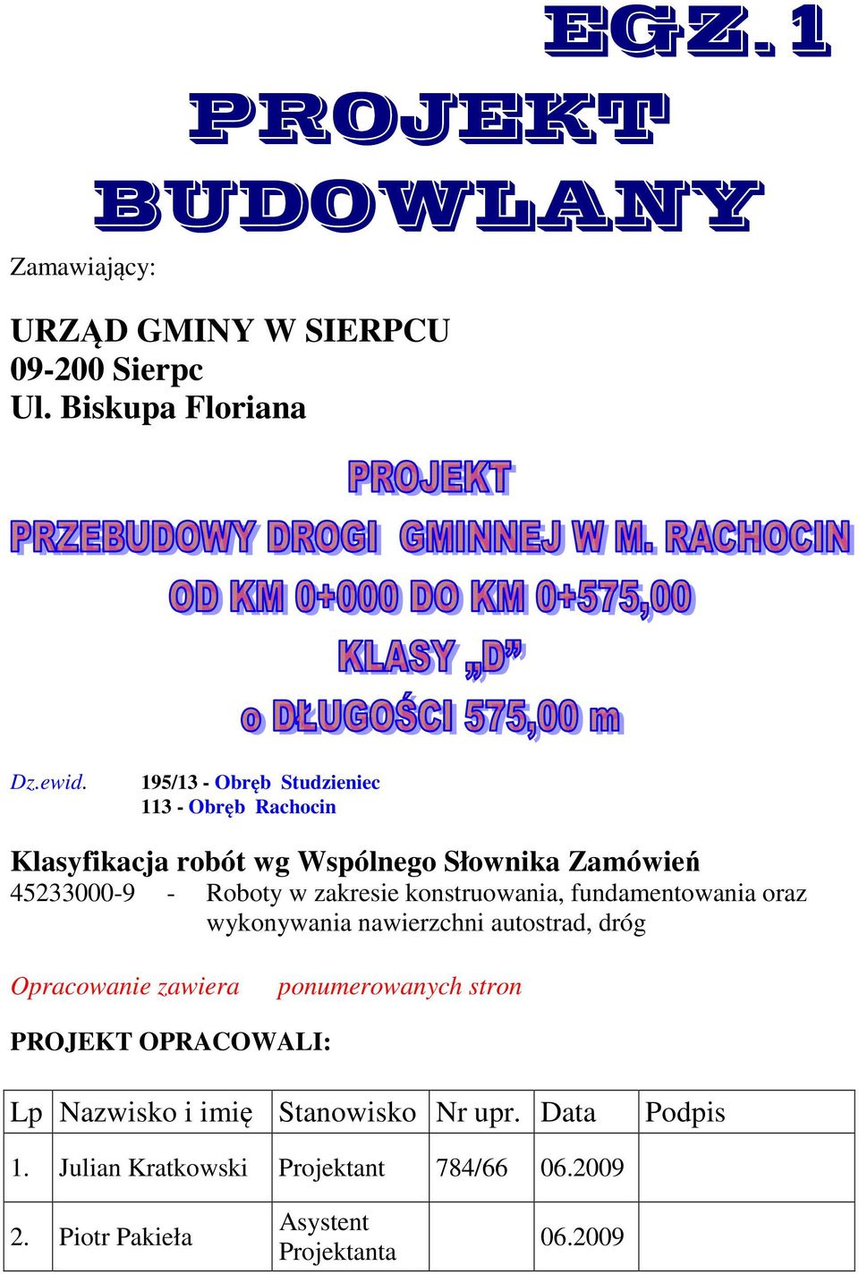 zakresie konstruowania, fundamentowania oraz wykonywania nawierzchni autostrad, dróg Opracowanie zawiera ponumerowanych stron