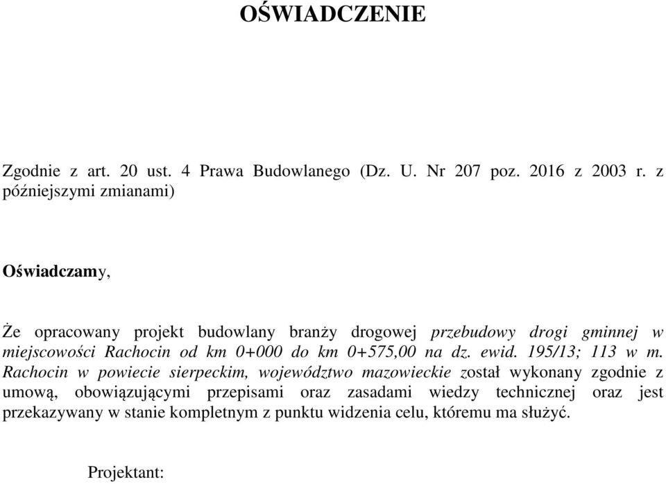 Rachocin od km 0+000 do km 0+575,00 na dz. ewid. 195/13; 113 w m.