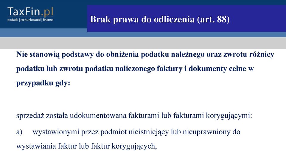 zwrotu podatku naliczonego faktury i dokumenty celne w przypadku gdy: sprzedaż została