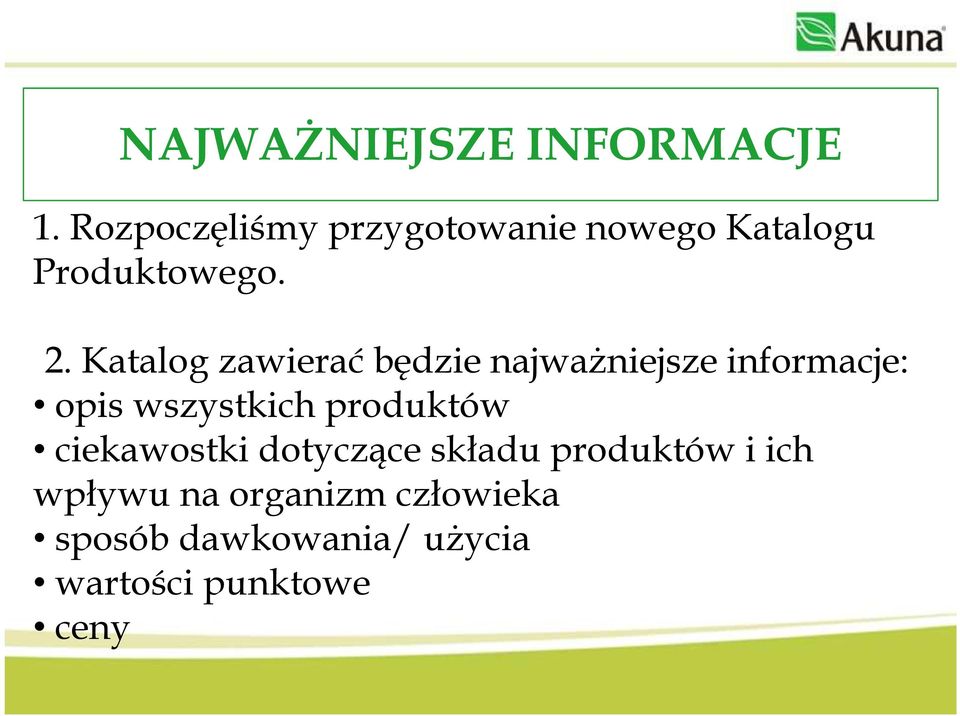 Katalog zawierać będzie najwaŝniejsze informacje: opis wszystkich produktów