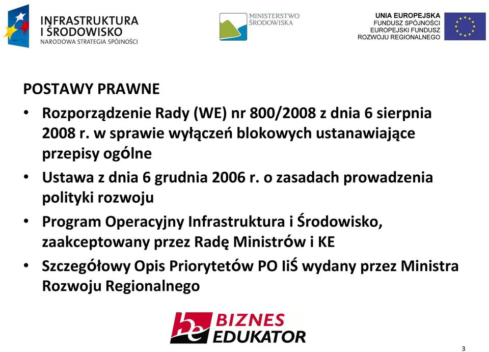 o zasadach prowadzenia polityki rozwoju Program Operacyjny Infrastruktura i Środowisko,