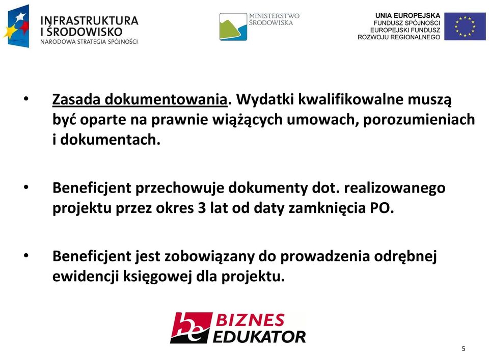 porozumieniach i dokumentach. Beneficjent przechowuje dokumenty dot.