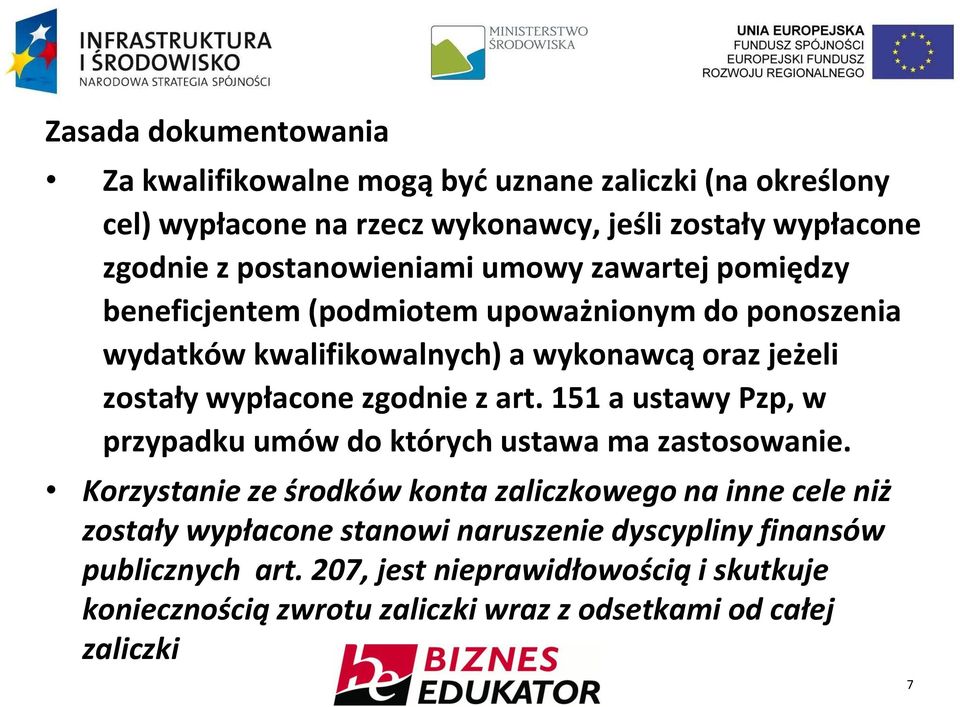 wypłacone zgodnie z art. 151 a ustawy Pzp, w przypadku umów do których ustawa ma zastosowanie.