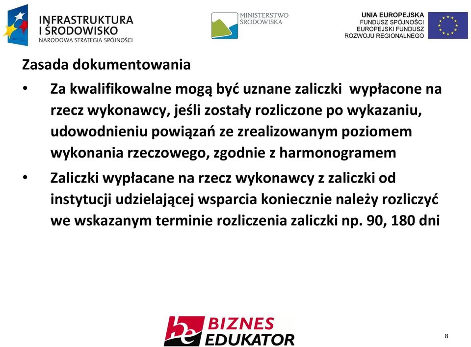 rzeczowego, zgodnie z harmonogramem Zaliczki wypłacane na rzecz wykonawcy z zaliczki od instytucji