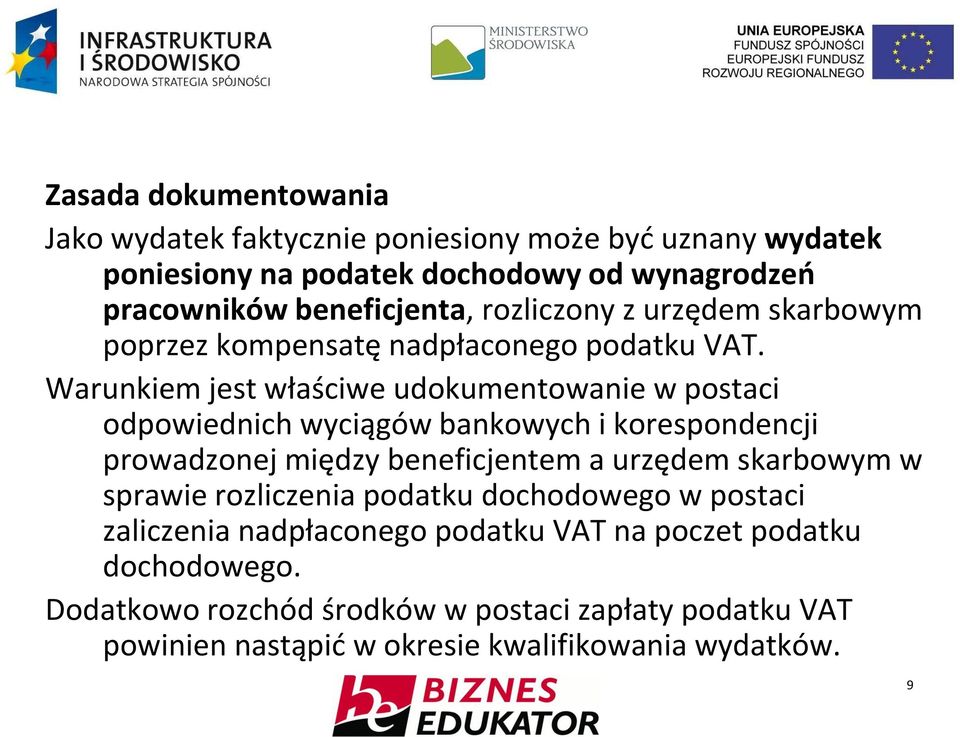 Warunkiem jest właściwe udokumentowanie w postaci odpowiednich wyciągów bankowych i korespondencji prowadzonej między beneficjentem a urzędem skarbowym