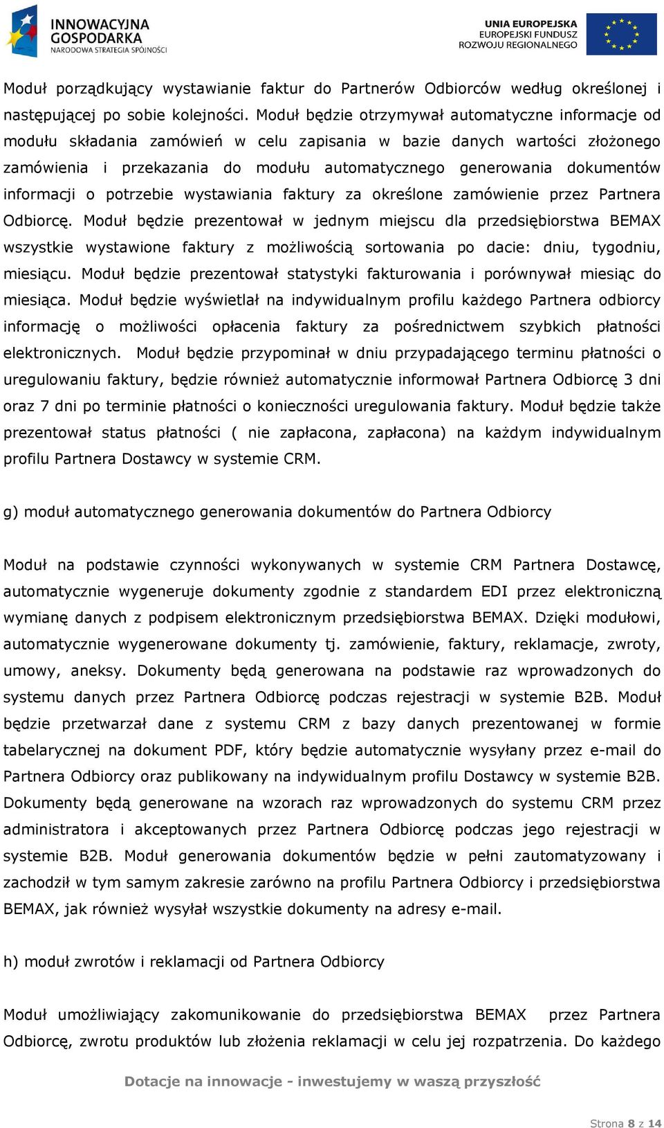 dokumentów informacji o potrzebie wystawiania faktury za określone zamówienie przez Partnera Odbiorcę.