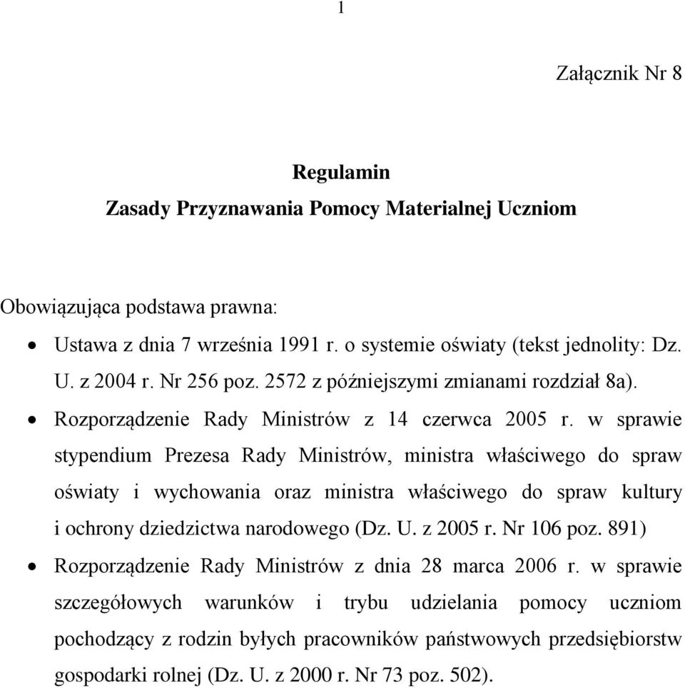 w sprawie stypendium Prezesa Rady Ministrów, ministra właściwego do spraw oświaty i wychowania oraz ministra właściwego do spraw kultury i ochrony dziedzictwa narodowego (Dz. U.